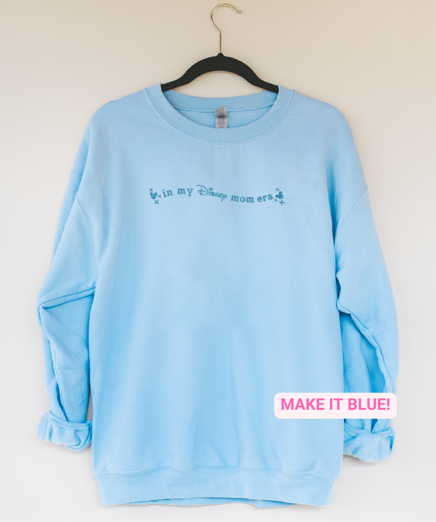 Custom In My DISNEY Mom Era Sweater- Embroidery