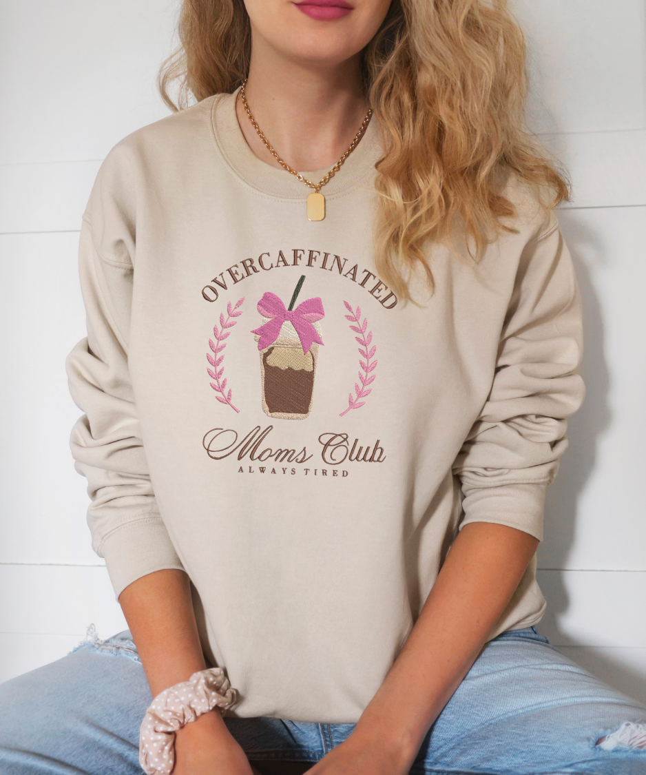 Over Caffeinated Moms Club - Embroidered Sweatshirt