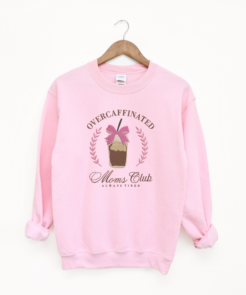 Over Caffeinated Moms Club - Embroidered Sweatshirt